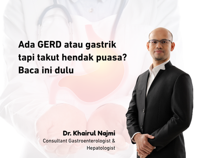 Ada GERD atau gastrik tapi   takut hendak puasa? Baca ini dulu