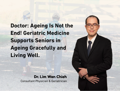 Doctor: Ageing Is Not the End! Geriatric Medicine Supports Seniors in Ageing Gracefully and Living Well.
